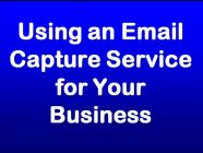 Using An Email Capture Service For Your Business
